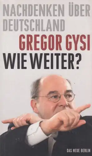 Buch: Wie weiter?, Gysi, Gregor. 2015, Verlag Das Neue Berlin, gebraucht, gut
