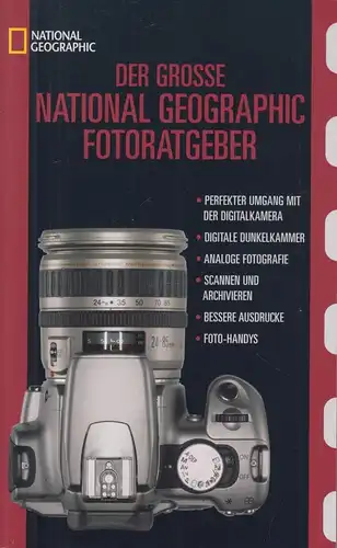 Buch: Der grosse National Geographic Fotoratgeber, Martin, Bob u.a. 2008