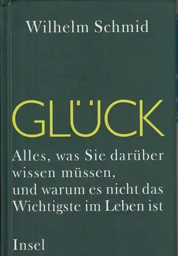 Buch: Glück, Schmid, Wilhelm. 2007, Insel Verlag, gebraucht, gut