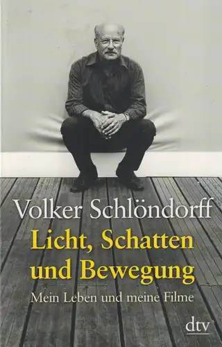 Buch: Licht, Schatten und Bewegung, Schlöndorff, Volker, 2011, dtv