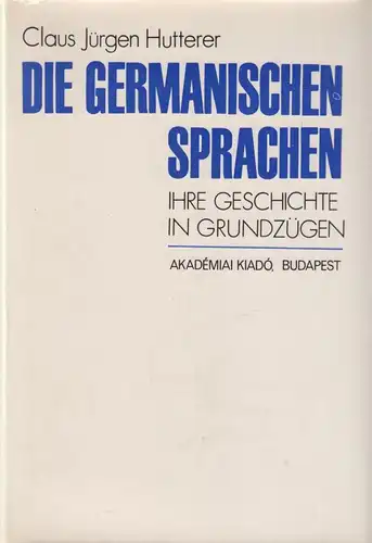 Buch: Die germanischen Sprachen, Hutterer, C. J., 1975, Akademiai Kiado