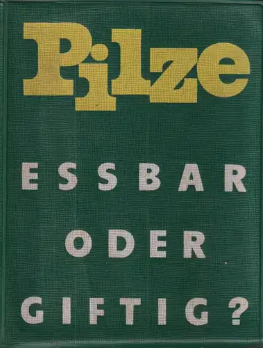 Buch: Pilze - Eßbar oder giftig?, Birkfeld, Herschel, 1972, Ziemsen Verlag