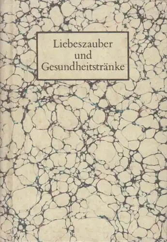 Buch: Liebeszauber und Gesundheitstränke, Baufeld, Christa. 1989, gebrauc 322342