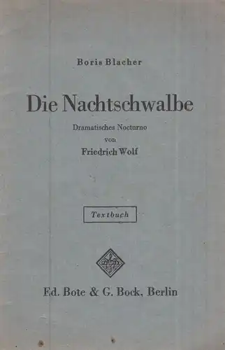 Heft: Die Nachtschwalbe, Textbuch. Wolf / Blacher, 1947, Ed. Bote & G. Bock
