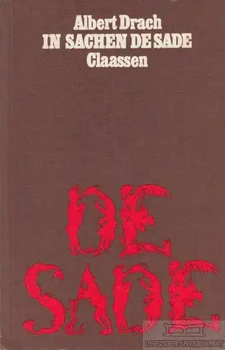 Buch: In Sachen de Sade, Drach, Albert. 1974, Claassen Verlag, gebraucht, gut