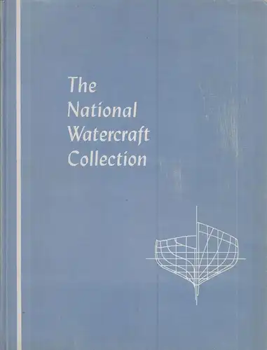 Buch: The National Watercraft Collection. Chapelle, Howard I., 1960, englisch