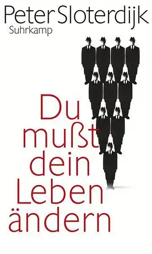 Buch: Du mußt dein Leben ändern, Sloterdijk, Sloterdijk, 2009, Suhrkamp Verlag