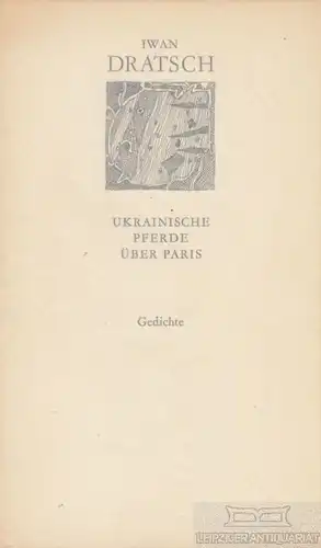 Buch: Ukrainische Pferde über Paris, Dratsch, Iwan. Weiße Reihe, 1976, Gedichte