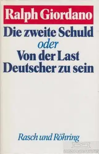 Buch: Die zweite Schuld oder von der Last Deutscher zu sein, Giordano, Ralph