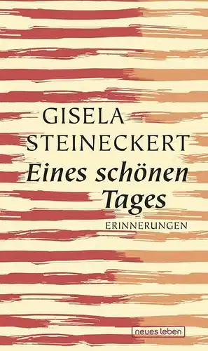 Buch: Eines schönen Tages, Steineckert, Gisela, 2016, Verlag Neues Leben