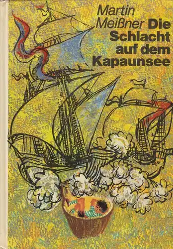 Buch: Die Schlacht auf dem Kapaunsee, Meißner, Martin. 1976, gebraucht, gut