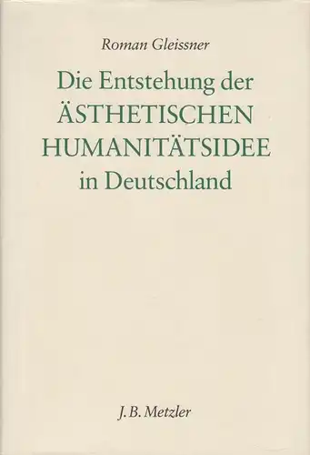 Buch: Die Entstehung der ästhetischen Humanitätsidee..., Gleissner, Roman, 1988