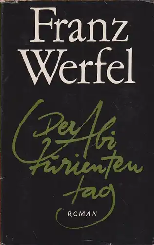 Buch: Der Abituriententag, Roman, Werfel, Franz. 1965, Aufbau Verlag