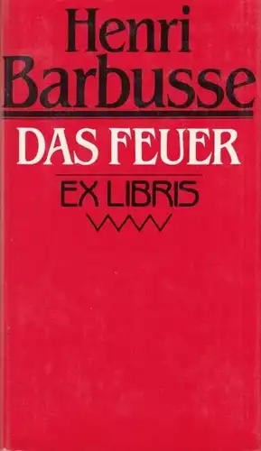 Buch: Das Feuer, Barbusse, Henri. Ex libris, 1986, Verlag Volk und Welt