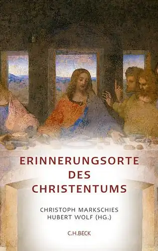 Buch: Erinnerungsorte des Christentums, Markschies (Hg.) u.a., 2010, C. H. Beck
