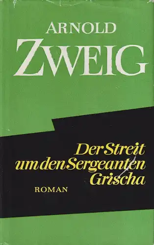 Buch: Der Streit um den Sergeanten Grischa, Zweig, Arnold. 1973, Aufbau Verlag