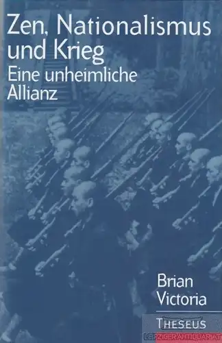 Buch: Zen, Nationalismus und Krieg, Victoria, Brian. 1999, Theseus Verlag