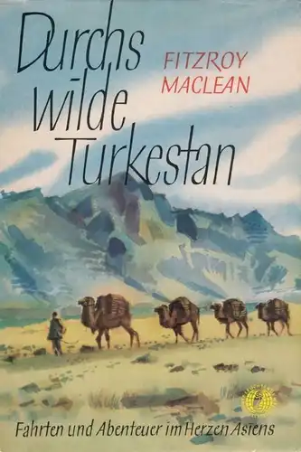 Buch: Durch das wilde Turkestan, Maclean, Fitzroy. 1962, Verlag Ullstein