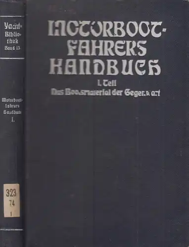 Buch: Motorbootfahrers Handbuch I. Teil. Techow, A., 1920, Yacht-Bibliothek