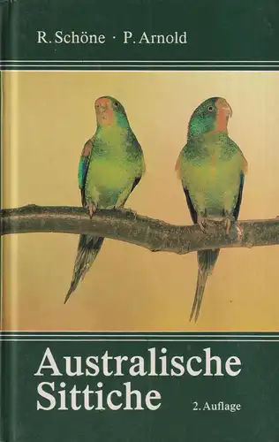 Buch: Australische Sittiche, Schöne, R. / Arnold, P., 1989, G. Fischer Verlag