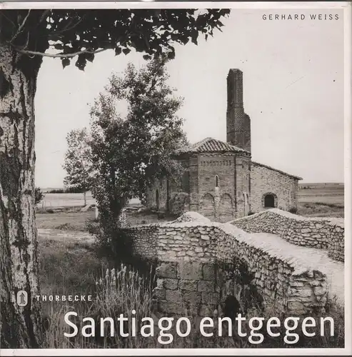 Buch: Santiago entgegen, Weiss, Gerhard, 2005, Thorbecke Verlag