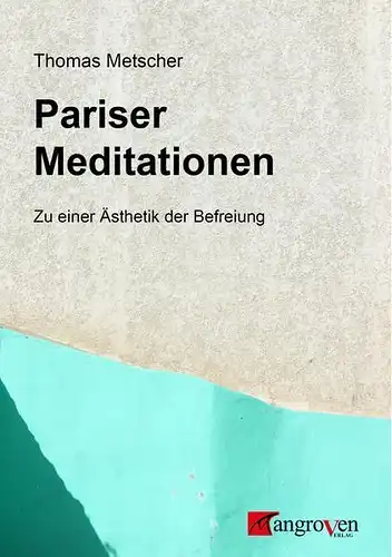 Buch: Pariser Meditationen, Metscher, Thomas, 2019, Mangroven, gebraucht, gut