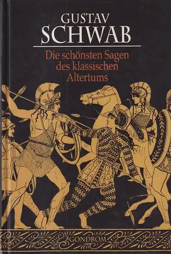 Buch: Die schönsten Sagen des klassischen Altertums, Schwab, Gustav. 2002