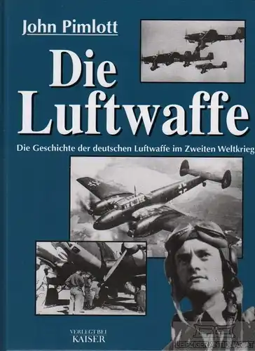 Buch: Die Luftwaffe, Pimlott, John. 2010, Neuer Kaiser Verlag
