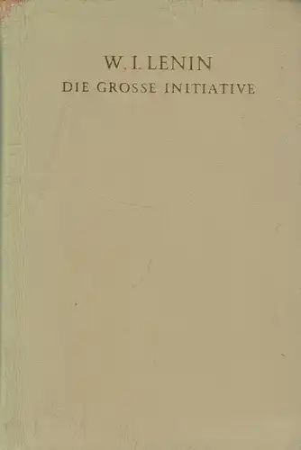 Buch: Die große Initiative, Lenin, 1970, Dietz, gebraucht, gut