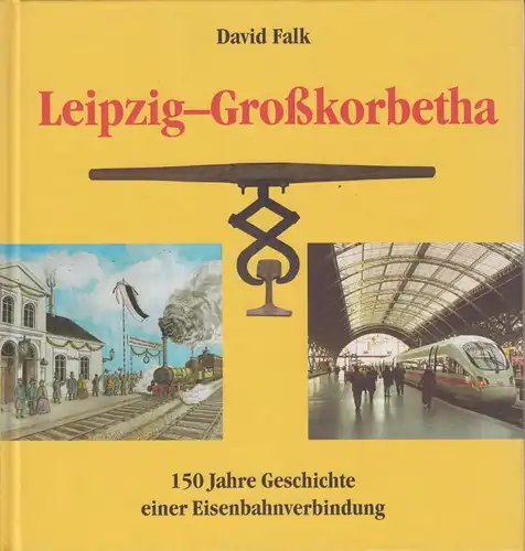Buch: Leipzig - Großkorbetha, Falk, David. 2006, Pro Leipzig Verlag