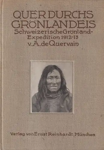 Buch: Quer durchs Grönlandeis. Quervain, Alfred de, 1914, Verlag Ernst Reinhardt