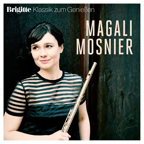CD: Magali Mosnier. 2017, Brigitte Klassik Zum Genießen, gebraucht, gut