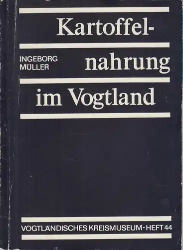 Buch: Kartoffelnahrung im Vogtland, Müller, Ingeborg, 1976, gebraucht, gut