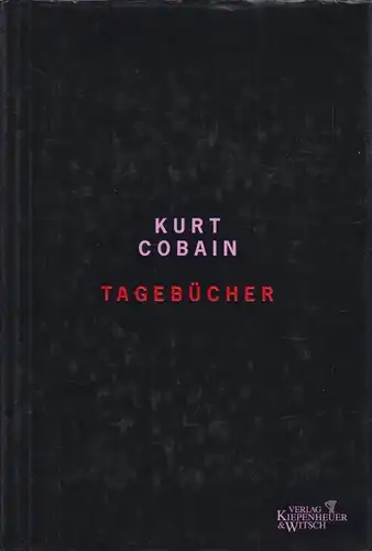 Buch: Tagebücher, Cobain, Kurt. 2002, Verlag Kiepenheuer & Witsch 152612