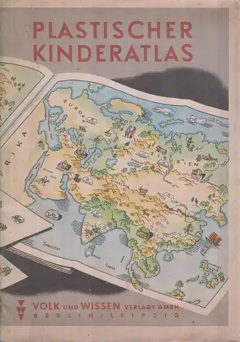 Plastischer Kinderatlas. Haefke, Fritz, um 1948, Volk und Wissen Verlag