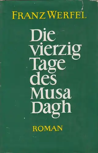 Buch: Die vierzig Tage des Musa Dagh, Werfel, Franz. 1962, Aufbau Verlag, Roman