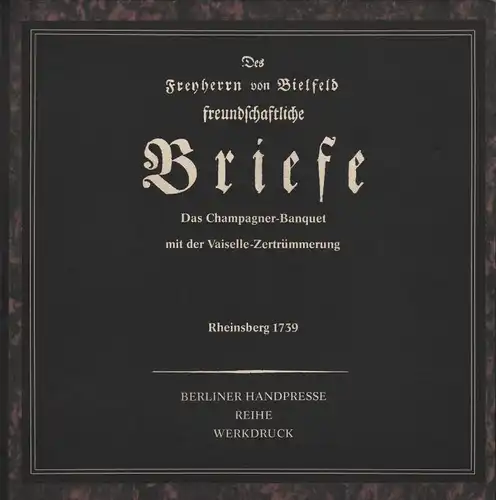 Buch: Des Freyherrn von Bielfeld freundschaftliche Briefe, Freyherr von Bielfeld