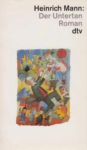 Buch: Der Untertan. Mann, Heinrich, 1993, Deutscher Taschenbuch Verlag. Roman
