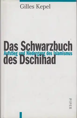 Buch: Das Schwarzbuch des Dschihad, Kepel, Gilles. 2002, Piper Verlag