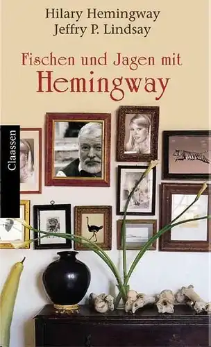 Buch: Fischen und Jagen mit Hemingway, Hemingway, Hilary, 2004, Claassen Verlag