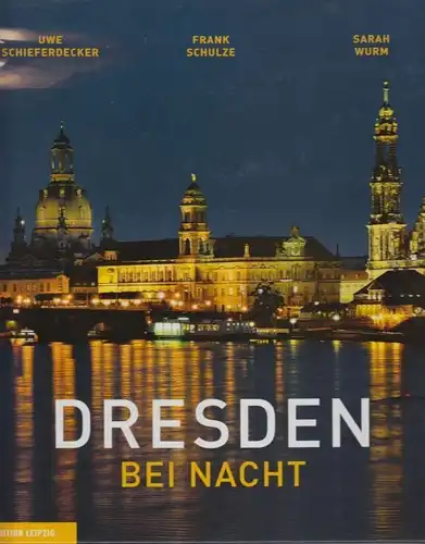 Buch: Dresden bei Nacht, Schieferdecker, U. / Schulze, F. / Wurm, S. 2009