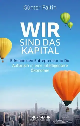 Buch: Wir sind das Kapital, Faltin, Günter, 2015, Murmann Publishers Verlag, gut