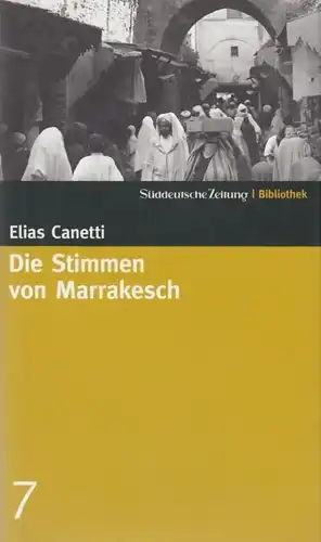 Buch: Die Stimmen von Marrakesch, Canetti, Elias. Süddeutsche Zeitung Bibliothek