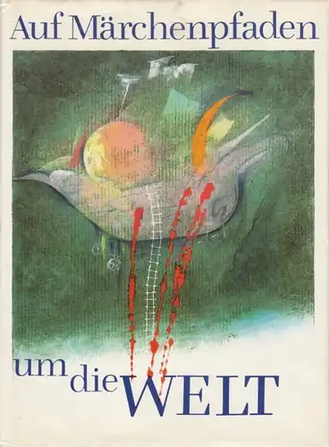 Buch: Auf Märchenpfaden um die Welt, Reis, Vladimir / Kintnerova, Jirina. 1988