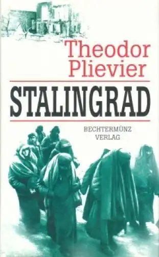 Buch: Stalingrad, Plievier, Theodor. 1998, Bechtermünz / Weltbild Verlag