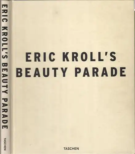 Buch: Eric Krolls Beauty Parade, Kroll, Eric. 1997, Taschen Verlag