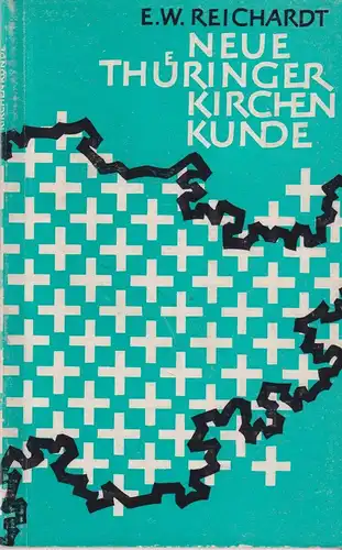 Buch: Neue Thüringer Kirchenkunde, Reichardt, Erich W., 1966, gebraucht