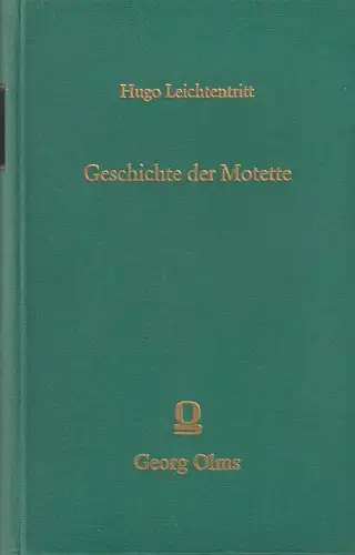 Buch: Geschichte der Motette, Leichtentritt, Hugo, 1990, Georg Olms Verlag, gut
