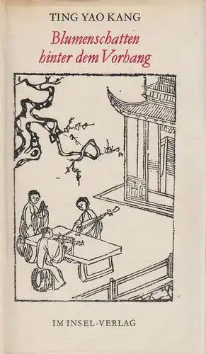 Buch: Blumenschatten hinter dem Vorhang. Ting Yao Kang, 1975, Insel Verlag