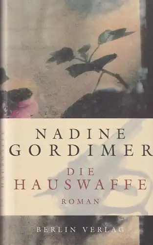 Buch: Die Hauswaffe, Roman, Gordimer, Nadine, 1998, Berlin Verlag, sehr gut